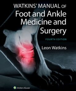 Watkins' Manual of Foot and Ankle Medicine and Surgery 4th Edition by Leon Watkins - Original PDF
