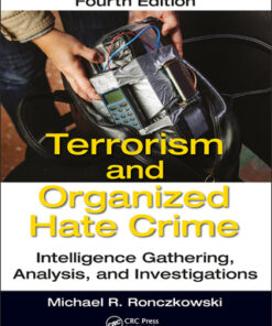 Terrorism and Organized Hate Crime: Intelligence Gathering, Analysis and Investigations 4th Edition - Original PDF