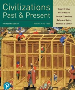 Civilizations Past and Present, Volume 1 13th Edition - Original PDF