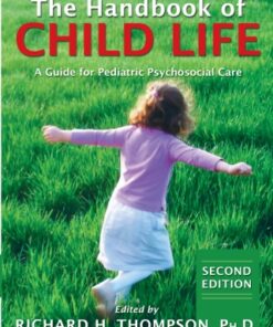 The Handbook of Child Life: A Guide for Pediatric Psychosocial Care 2nd Edition - Original PDF