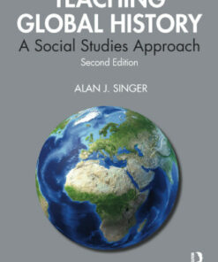 Teaching Global History, A Social Studies Approach 2nd Edition by Alan J. Singer - Original PDF