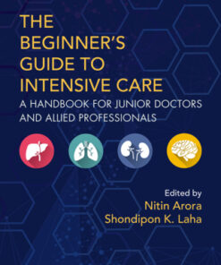 The Beginner's Guide to Intensive Care, A Handbook for Junior Doctors and Allied Professionals 2nd Edition (Instant Download) - Original PDF