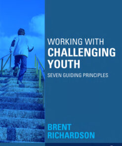 Working with Challenging Youth, Seven Guiding Principles 2nd Edition - Original PDF