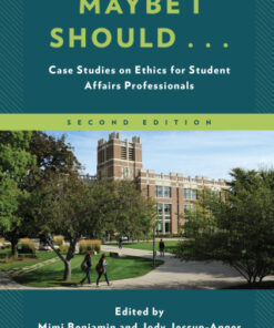 Maybe I Should... Case Studies on Ethics for Student Affairs Professionals 2nd Edition - Original PDF