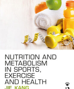 Nutrition and Metabolism in Sports, Exercise and Health 2nd Edition - Original PDF