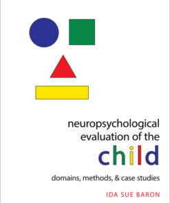 Neuropsychological Evaluation of the Child, Domains, Methods, & Case Studies 2nd Edition - Original PDF