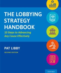 The Lobbying Strategy Handbook 2nd, Steps to Advancing Any Cause Effectively Edition 10 - Original PDF