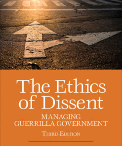 The Ethics of Dissent, Managing Guerrilla Government 3rd Edition - Original PDF