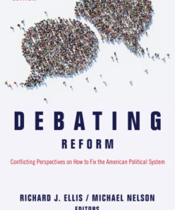 Debating Reform: Conflicting Perspectives on How to Fix the American Political System 4th Edition - Original PDF