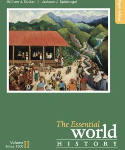 The Essential World History, Volume II: Since 1500 8th Edition - Original PDF