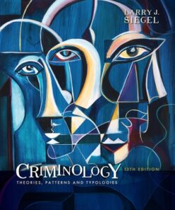 Criminology: Theories, Patterns and Typologies 13th Edition - Original PDF