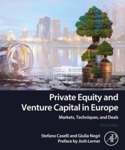 Private Equity and Venture Capital in Europe: Markets, Techniques, and Deals 3rd Edition - Original PDF