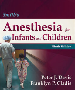 Smith's Anesthesia for Infants and Children 9th Edition (Instant Download) - Original PDF