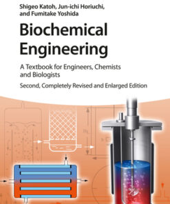 Biochemical Engineering: A Textbook for Engineers, Chemists and Biologists, Completely Revised and Enlarged Edition 2nd Edition - Original PDF