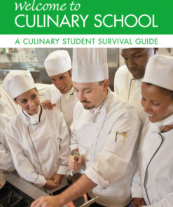 Welcome to Culinary School: A Culinary Student Survival Guide 2nd Edition - Original PDF