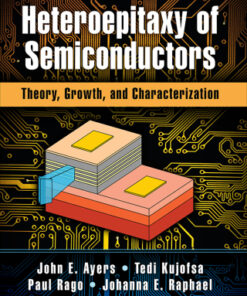 Heteroepitaxy of Semiconductors: Theory, Growth, and Characterization 2nd Edition - Original PDF