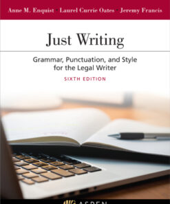 Just Writing: Grammar, Punctuation, and Style for the Legal Writer 6th Edition - Original PDF