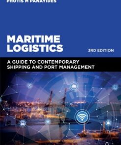 Maritime Logistics 3rd Edition A Guide to Contemporary Shipping and Port Management - Original PDF
