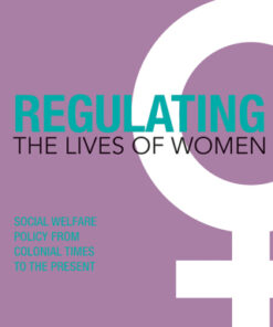 Regulating the Lives of Women, Social Welfare Policy from Colonial Times to the Present 3rd Edition - Original PDF