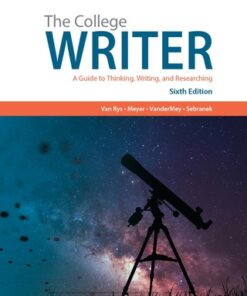 The College Writer: A Guide to Thinking, Writing, and Researching (with 2019 APA Updates) 6th Edition - Original PDF