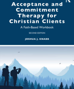 Acceptance and Commitment Therapy for Christian Clients, A Faith-Based Workbook 2nd Edition - Original PDF