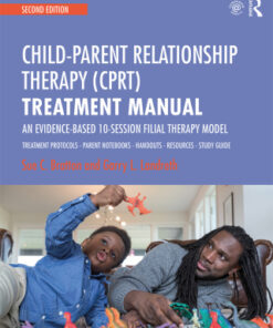 Child-Parent Relationship Therapy (CPRT) Treatment Manual, An Evidence-Based 10-Session Filial Therapy Model 2nd Edition - Original PDF
