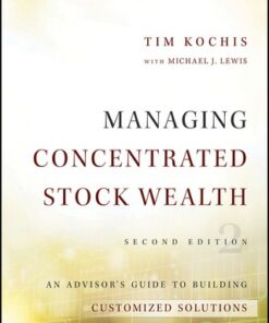 Managing Concentrated Stock Wealth: An Advisor's Guide to Building Customized Solutions 2nd Edition - Original PDF