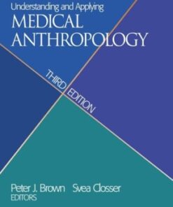 Understanding and Applying Medical Anthropology: Biosocial and Cultural Approaches 3rd edition - Original PDF