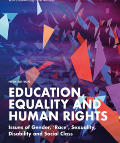 Education, Equality and Human Rights, Issues of Gender, 'Race', Sexuality, Disability and Social Class 5th Edition - Original PDF