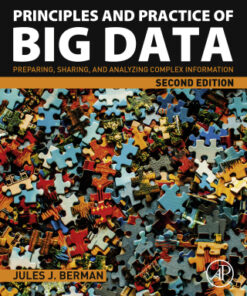 Principles and Practice of Big Data: Preparing, Sharing, and Analyzing Complex Information 2nd Edition - Original PDF