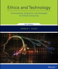 Ethics and Technology: Controversies, Questions, and Strategies for Ethical Computing 5th edition - Original PDF