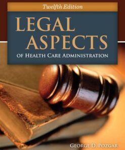 Legal Aspects of Health Care Administration 12th Edition - Original PDF