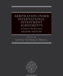 Arbitration Under International Investment Agreements: A Guide to the Key Issues 2nd Edition - Original PDF