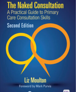 The Naked Consultation, A Practical Guide to Primary Care Consultation Skills,  2nd Edition - Original PDF