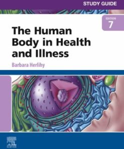 Study Guide for The Human Body in Health and Illness 7th Edition - Original PDF