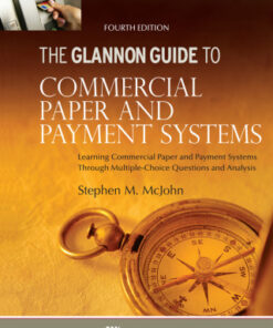 Glannon Guide to Commercial and Paper Payment Systems: Learning Commercial and Paper Payment Systems Through Multiple-Choice Questions and Analysis 4th Edition - Original PDF