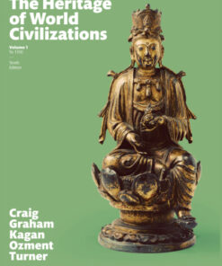 The Heritage of World Civilizations, Volume 1 10th Edition - Original PDF