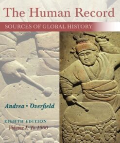 The Human Record: Sources of Global History, Volume I: To 1500 8th Edition - Original PDF