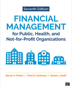 Financial Management for Public, Health, and Not-for-Profit Organizations 7th Edition - Original PDF