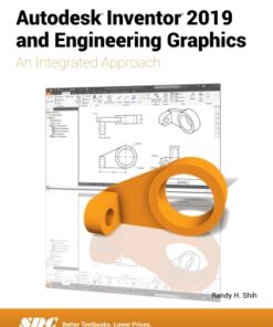 Autodesk Inventor 2019 and Engineering Graphics: An Integrated Approach 6th Edition - Original PDF