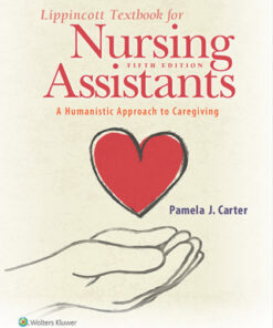 Lippincott Textbook for Nursing Assistants: A Humanistic Approach to Caregiving 5th Edition - Original PDF