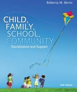 Child, Family, School, Community: Socialization and Support 10th Edition - Original PDF