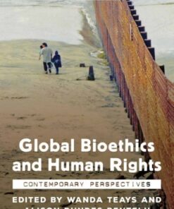 Global Bioethics and Human Rights, Contemporary Perspectives 2nd Edition - Original PDF