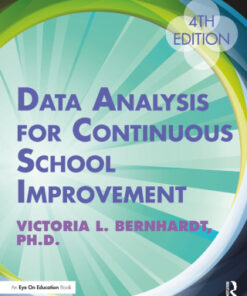 Data Analysis for Continuous School Improvement 4th Edition by Victoria L. Bernhardt - Original PDF