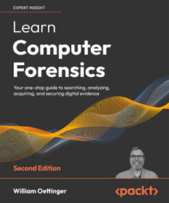 Learn Computer Forensics: Your one-stop guide to searching, analyzing, acquiring, and securing digital evidence, 2nd Edition - Original PDF