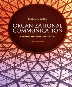 Organizational Communication: Approaches and Processes 7th Edition - Original PDF
