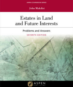 Estates in Land and Future Interests: Problems and Answers 7th Edition - Original PDF