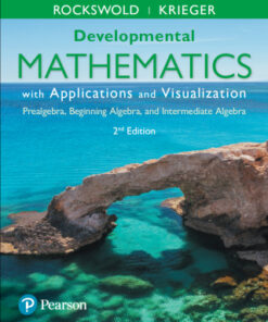 Developmental Mathematics with Applications and Visualization: Prealgebra, Beginning Algebra, and Intermediate Algebra 2nd Edition - Original PDF