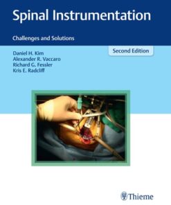 Spinal Instrumentation, Challenges and Solutions 2nd Edition - Original PDF