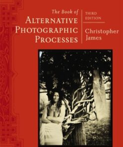 The Book of Alternative Photographic Processes 3rd Edition - Original PDF